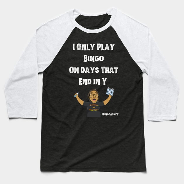 Days I Play Bingo Baseball T-Shirt by Confessions Of A Bingo Addict